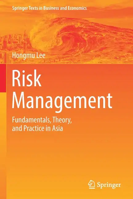 Risk Management: Fundamentals, Theory, and Practice in Asia - Paperback