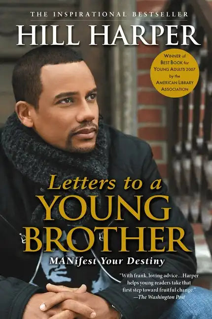 Letters to a Young Brother: Manifest Your Destiny - Paperback
