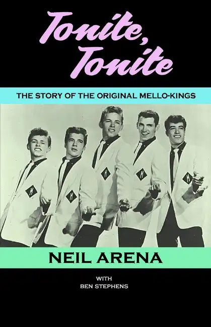 Tonite, Tonite: The Story of the Original Mello-Kings - Paperback