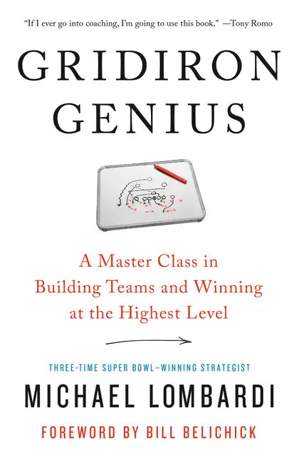 Gridiron Genius: A Master Class in Building Teams and Winning at the Highest Level - Paperback