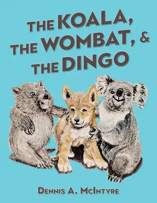 The Koala, the Wombat and the Dingo - Paperback