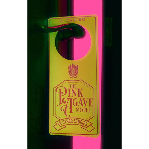 The Pink Agave Motel: & Other Stories - Paperback