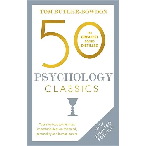 50 Psychology Classics, Second Edition: Your Shortcut to the Most Important Ideas on the Mind, Personality, and Human Nature - Paperback