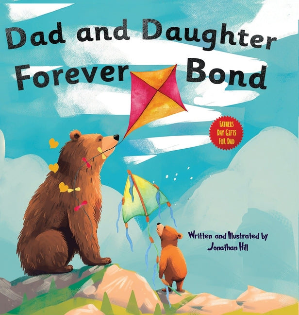 Fathers Day Gifts From Daughter: Dad and Daughter Forever Bond, Why a Daughter Needs a Dad: Celebrating Christmas Day With a Special Picture Book For - Hardcover