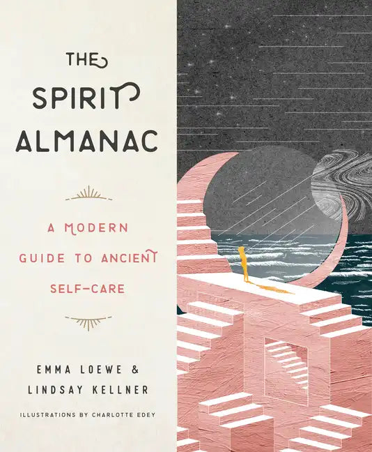 The Spirit Almanac: A Modern Guide to Ancient Self-Care - Hardcover