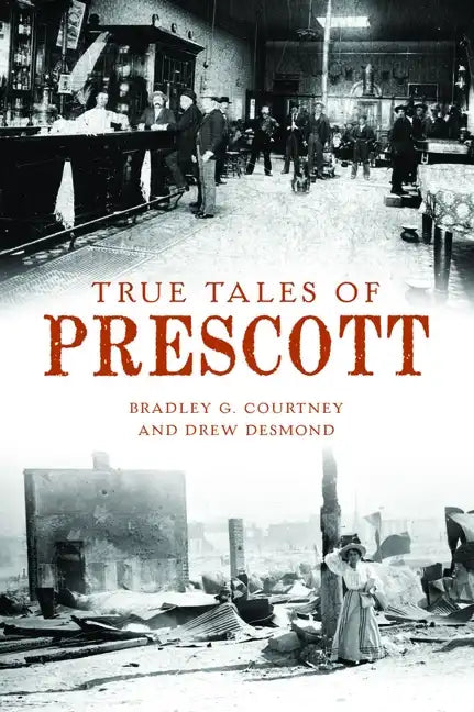 True Tales of Prescott - Paperback