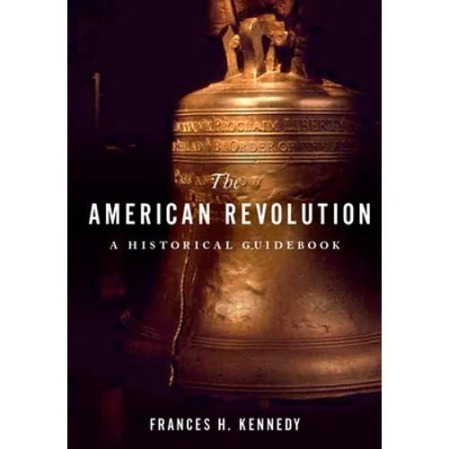American Revolution: A Historical Guidebook - Hardcover