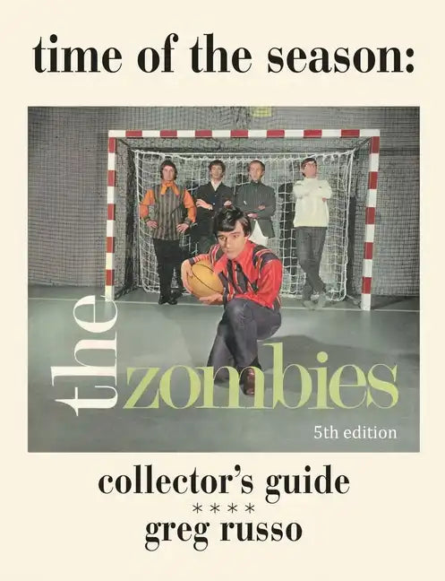 Time Of The Season: The Zombies Collector's Guide - Paperback