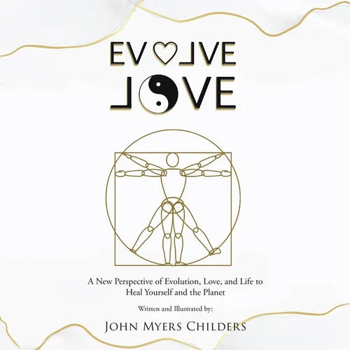 Evolve Love: A New Perspective of Evolution - Paperback