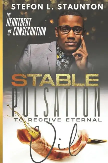 The Heartbeat of Consecration: Stable Pulsation to Receive Eternal Oil - Paperback