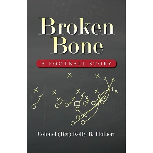 Broken Bone: A Football Story - Paperback