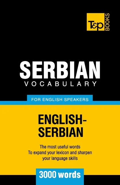 Serbian vocabulary for English speakers - 3000 words - Paperback