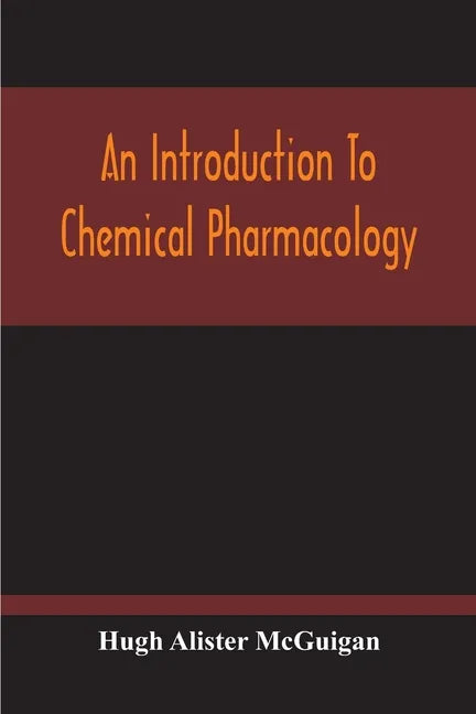 An Introduction To Chemical Pharmacology; Pharmacodynamics In Relation To Chemistry - Paperback