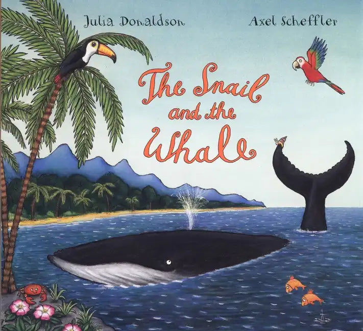 The Snail and the Whale - Hardcover