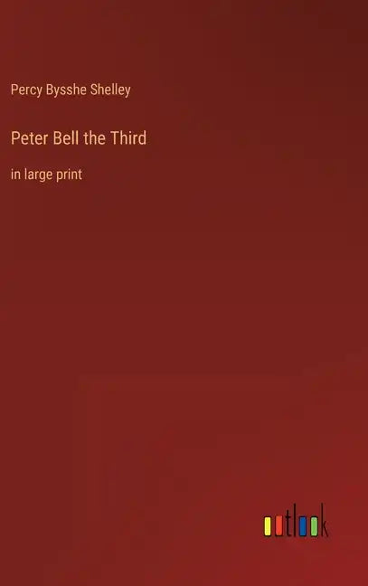 Peter Bell the Third: in large print - Hardcover