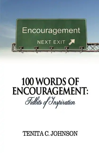 100 Words of Encouragement: Tidbits of Inspiration - Paperback