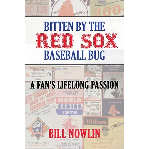 Bitten by the Red Sox Baseball Bug: A Fan's Lifelong Passion - Paperback