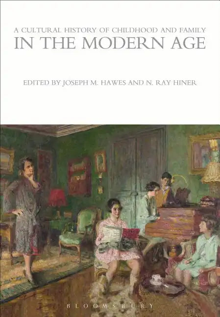 A Cultural History of Childhood and Family in the Modern Age - Paperback