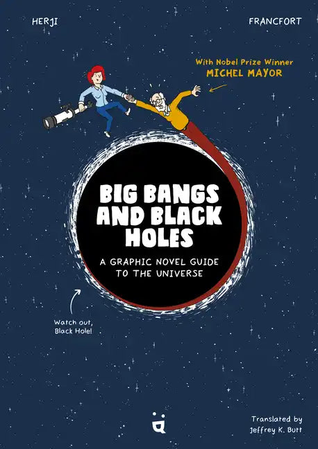 Big Bangs and Black Holes: A Graphic Novel Guide to the Universe - Hardcover