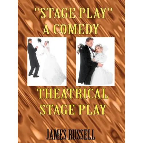 Stage Play: A Comedy Theatrical Stage Play - Paperback