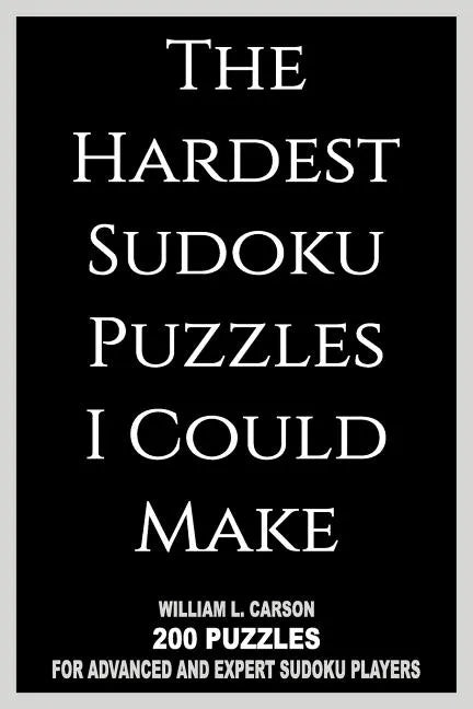 The Hardest Sudoku Puzzles I Could Make - Paperback
