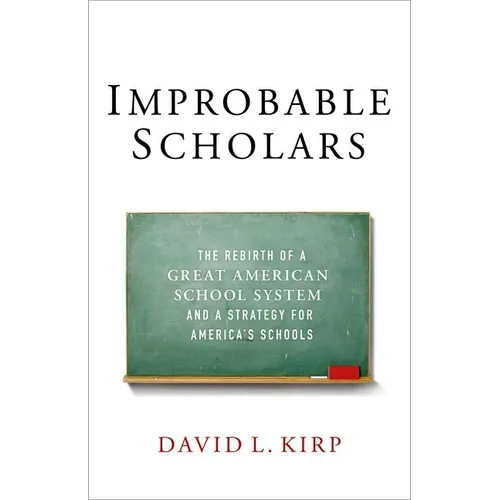 Improbable Scholars: The Rebirth of a Great American School System and a Strategy for America's Schools - Paperback