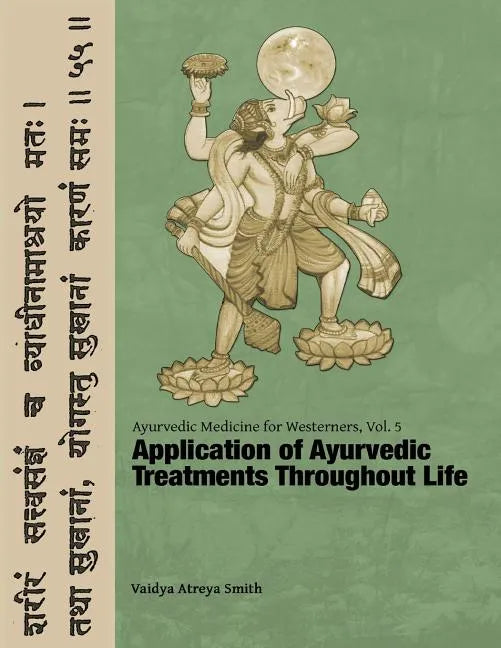 Ayurvedic Medicine for Westerners: Application of Ayurvedic Treatments Throughout Life - Paperback