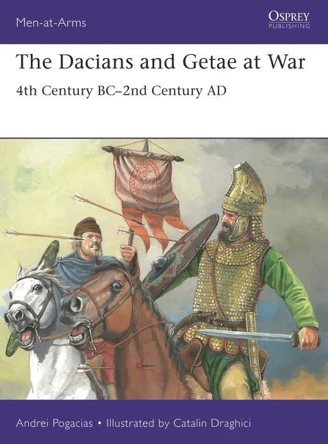 The Dacians and Getae at War: 4th Century Bc- 2nd Century Ad - Paperback