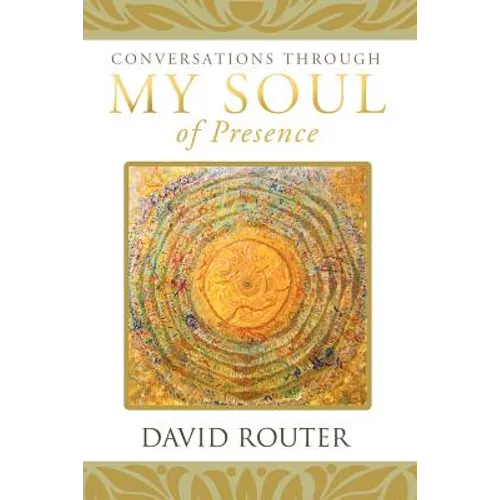 Conversations Through My Soul of Presence - Paperback
