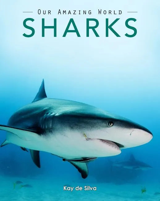 Sharks: Amazing Pictures & Fun Facts on Animals in Nature - Paperback