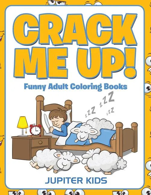 Crack Me Up!: Funny Adult Coloring Books - Paperback