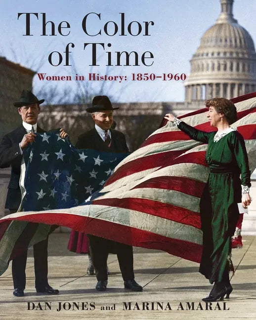 The Color of Time: Women in History: 1850-1960 - Hardcover