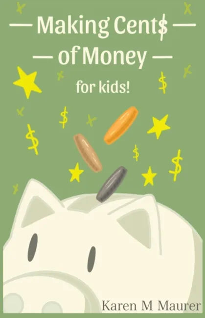 Making Cents of Money For Kids ( Second Edition and Revised Version) - Paperback