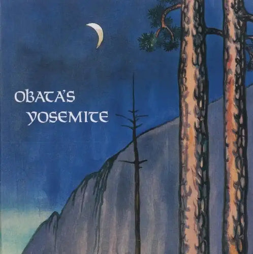 Obata's Yosemite: Art and Letters of Obata from His Trip to the High Sierra in 1927 - Paperback