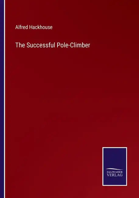 The Successful Pole-Climber - Paperback