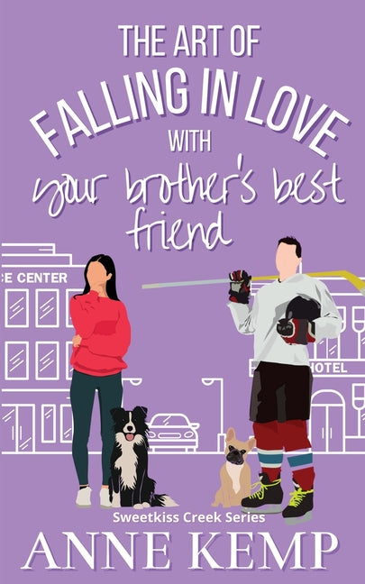 The Art of Falling in Love with Your Brother's Best Friend: A Sweet Ice Hockey Rom Com - Paperback