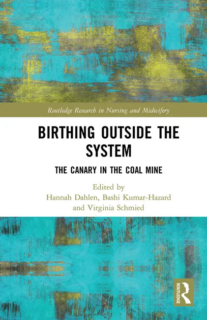 Birthing Outside the System: The Canary in the Coal Mine - Paperback