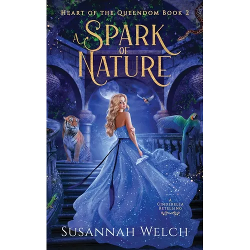 A Spark of Nature: A Cinderella Retelling - Paperback