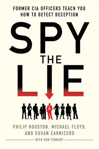 Spy the Lie: Former CIA Officers Teach You How to Detect Deception - Paperback