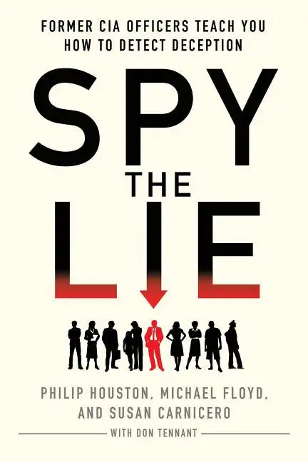 Spy the Lie: Former CIA Officers Teach You How to Detect Deception - Paperback