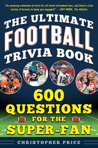 The Ultimate Football Trivia Book: 600 Questions for the Super-Fan - Paperback