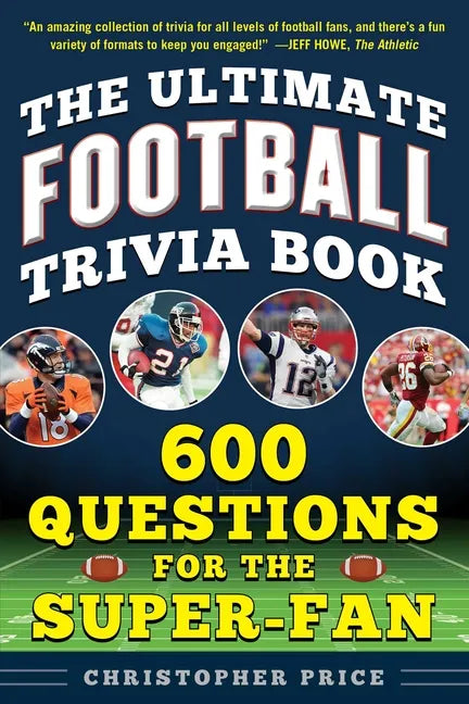 The Ultimate Football Trivia Book: 600 Questions for the Super-Fan - Paperback