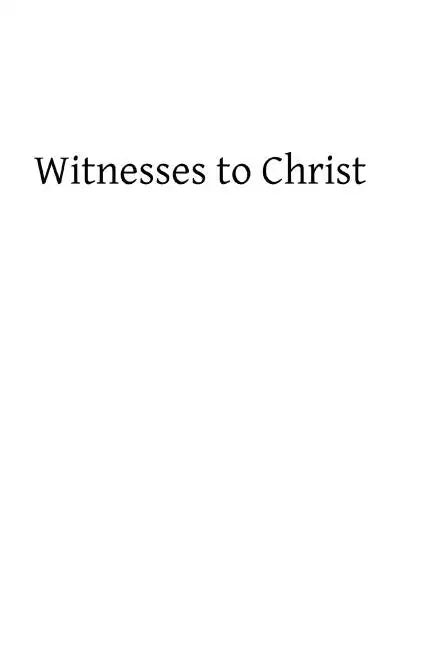 Witnesses to Christ: Studies in the Holy Gospels - Paperback