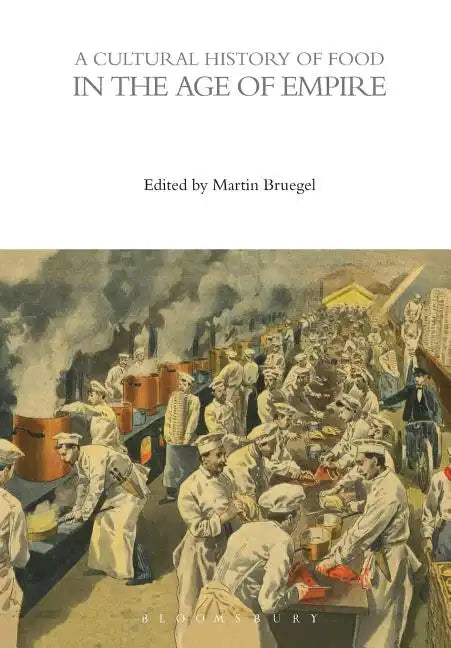 A Cultural History of Food in the Age of Empire - Paperback
