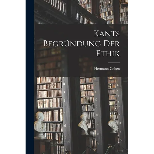 Kants Begründung der Ethik - Paperback