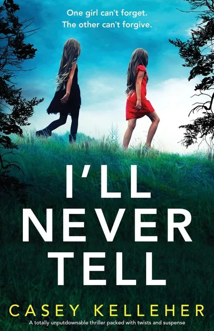 I'll Never Tell: A totally unputdownable thriller packed with twists and suspense - Paperback