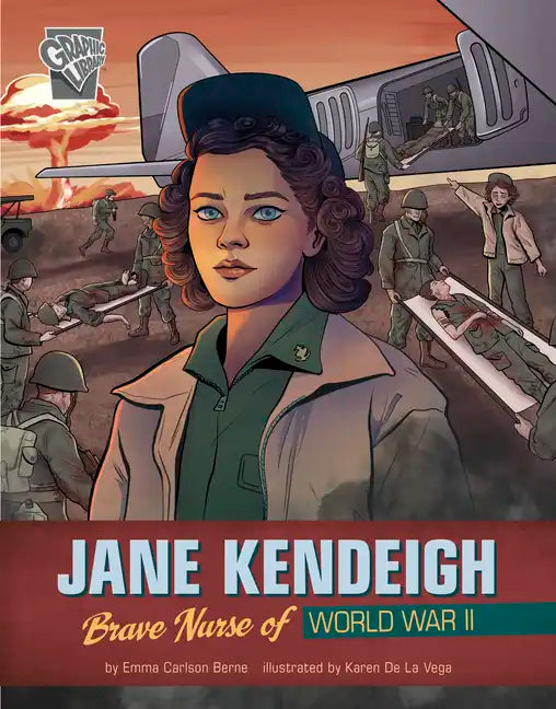 Jane Kendeigh: Brave Nurse of World War II - Hardcover