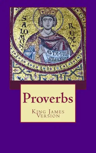 Proverbs: The Book of Proverbs from the King James Bible - Paperback