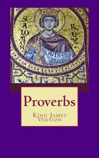 Proverbs: The Book of Proverbs from the King James Bible - Paperback