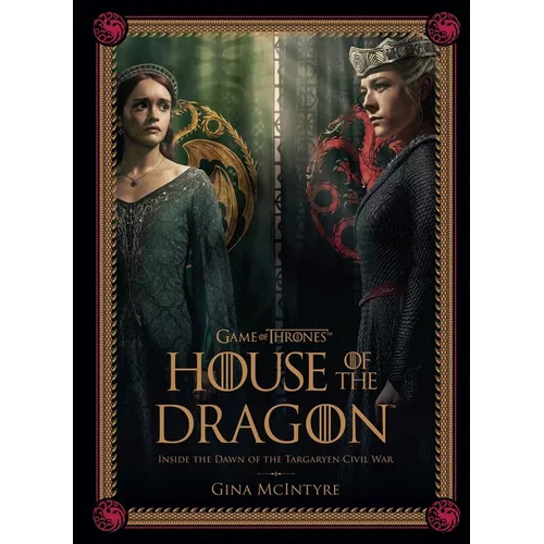 Game of Thrones: House of the Dragon [Season 2]: Inside the Dawn of the Targaryen Civil War - Hardcover